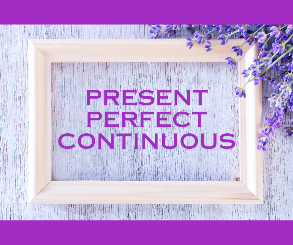 Czas Present Perfect Continuous